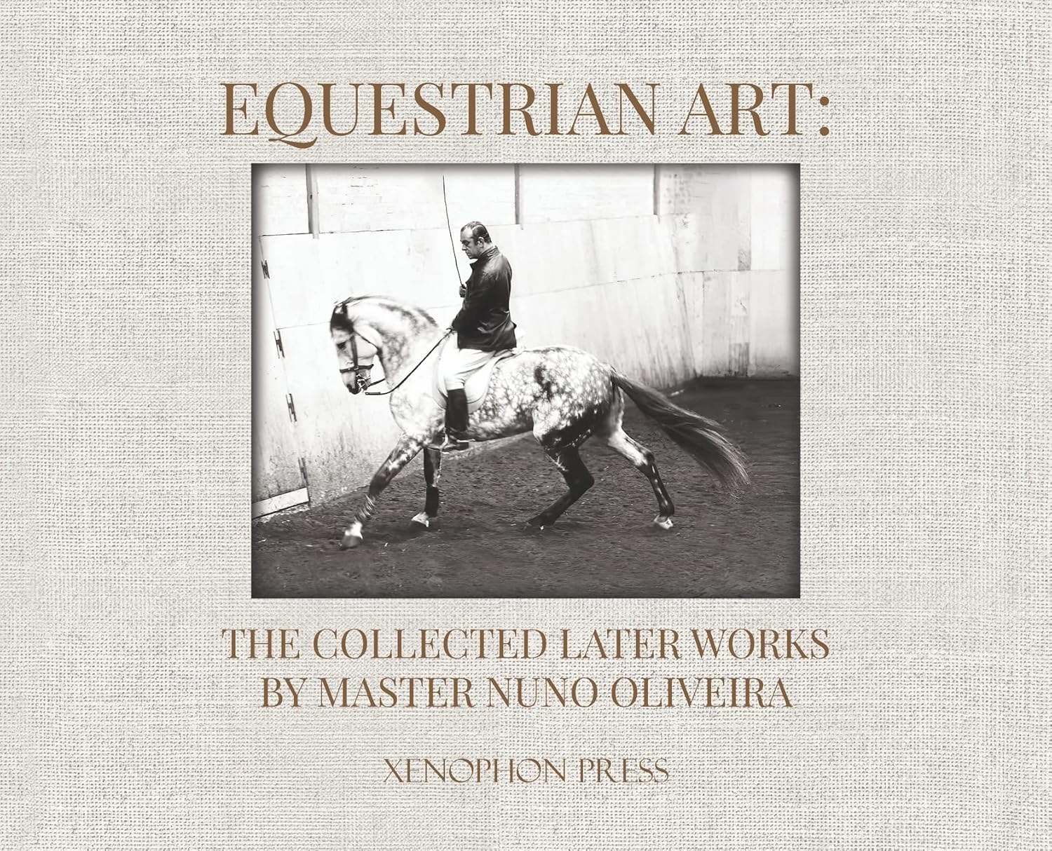 Complete Nuno Oliveira Works Bundle: Early Writings + Later Works