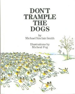 Don't Trample The Dogs Hardcover – January 1, 1987 by Michael Sinclair-Smith
