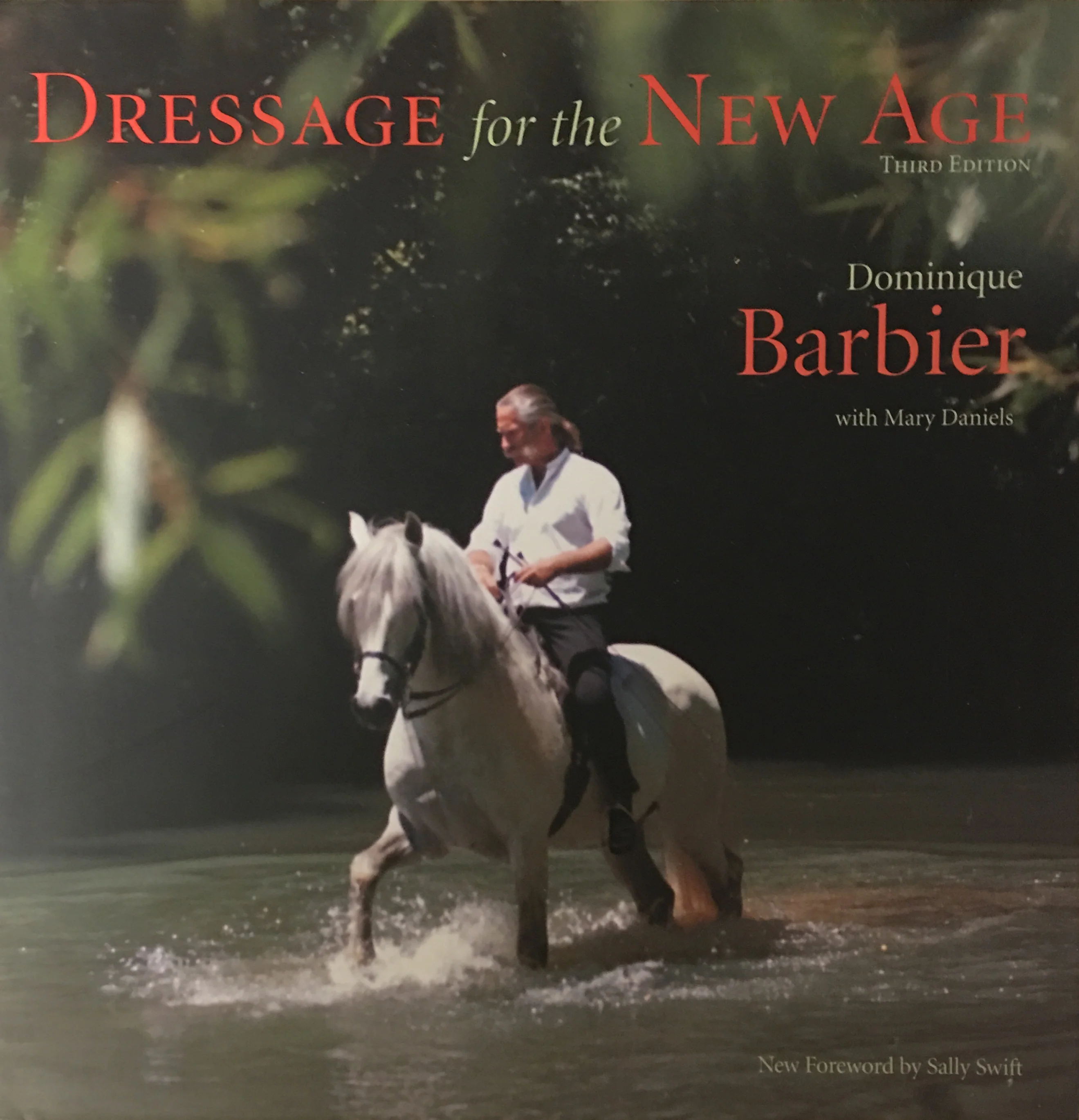 Dressage for the New Age 3rd Edition by Dominique Barbier