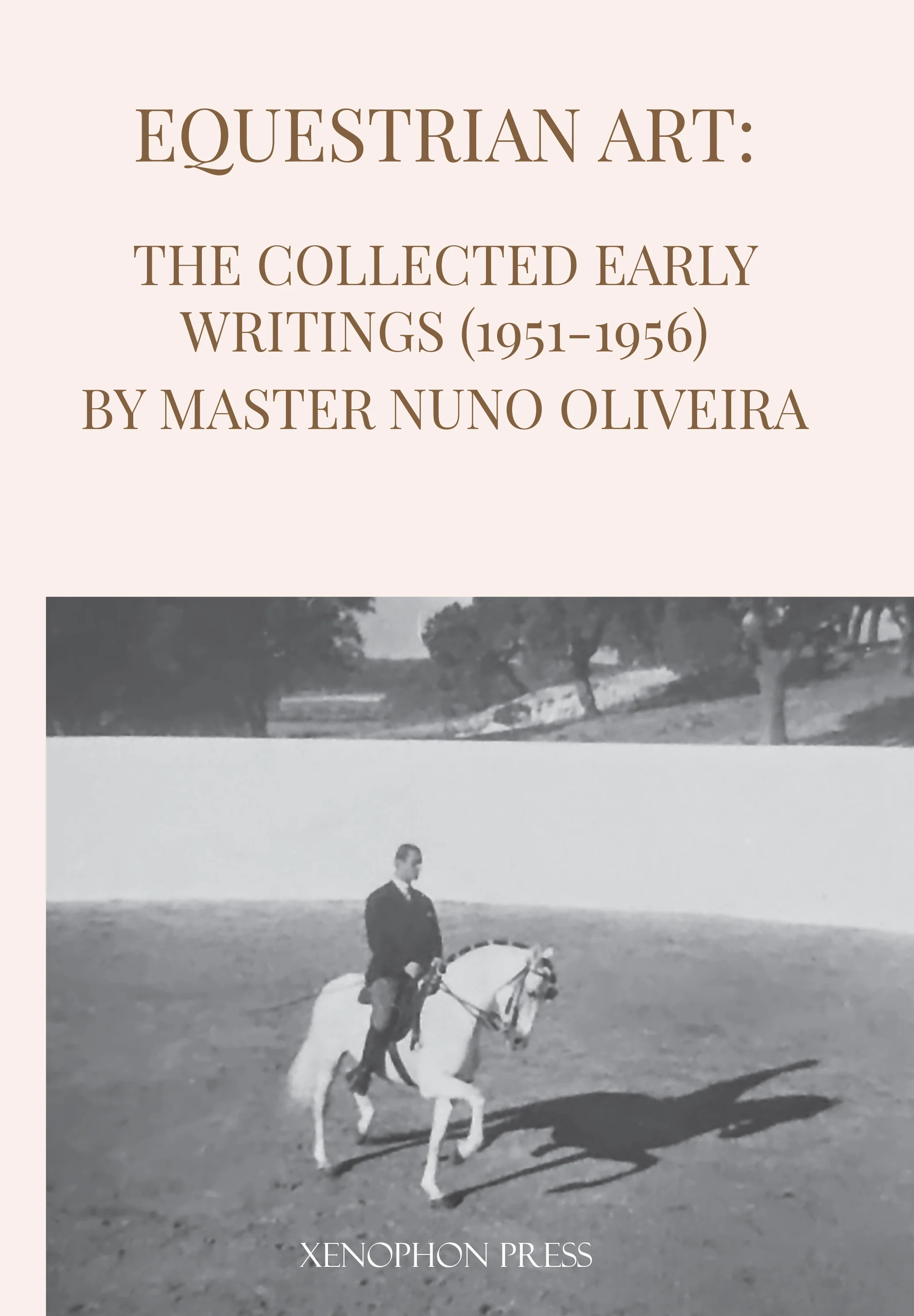 Equestrian Art: The Collected Early Writings (1951-1956) by Master Nuno Oliveira - Image 7