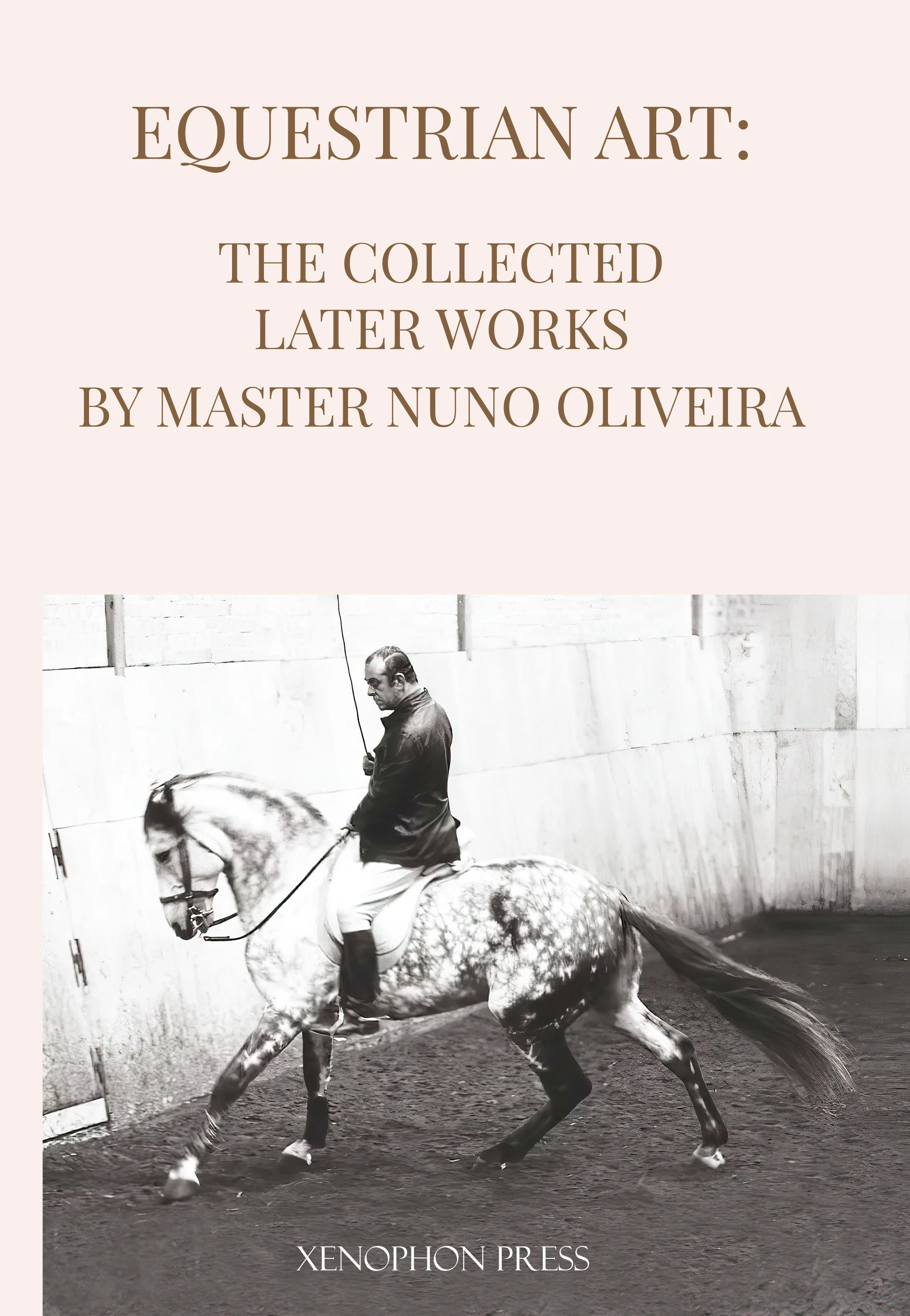 Equestrian Art: The Collected Later Works by Master Nuno Oliveira (Collector's Edition) - Image 5