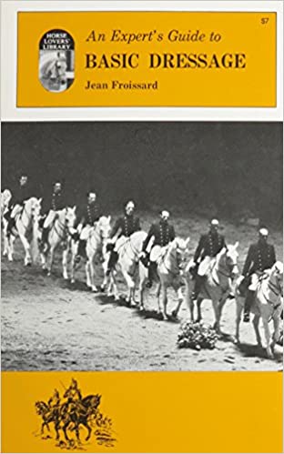 Expert's Guide to Basic Dressage by Jean Froissard- gently used Paperback