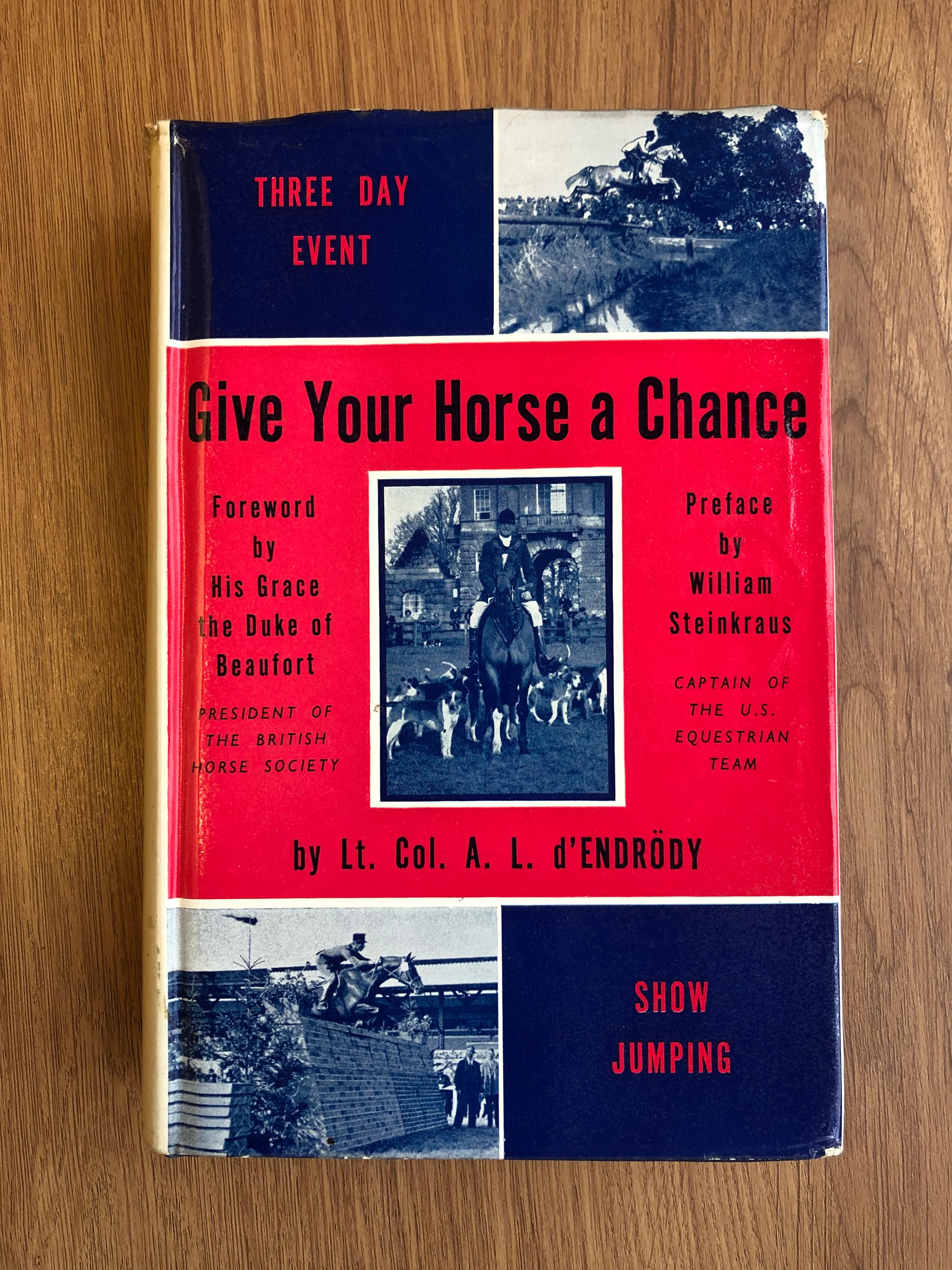 Give Your Horse a Chance: The Training of Horse and Rider for Three-Day Events, Show-Jumping and Hunting (Hardcover) by A. L. D'Endrody - Image 3