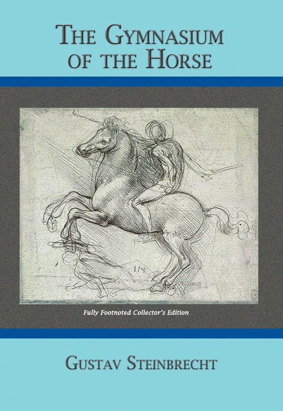 Gymnasium of the Horse by Gustav Steinbrecht HARDCOVER Collector's Edition Fully footnoted