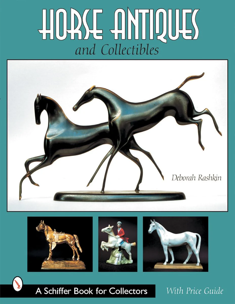 Horse Antiques and Collectibles (Schiffer Book for Collectors) Paperback – July 27, 2001 by Deborah Rashkin