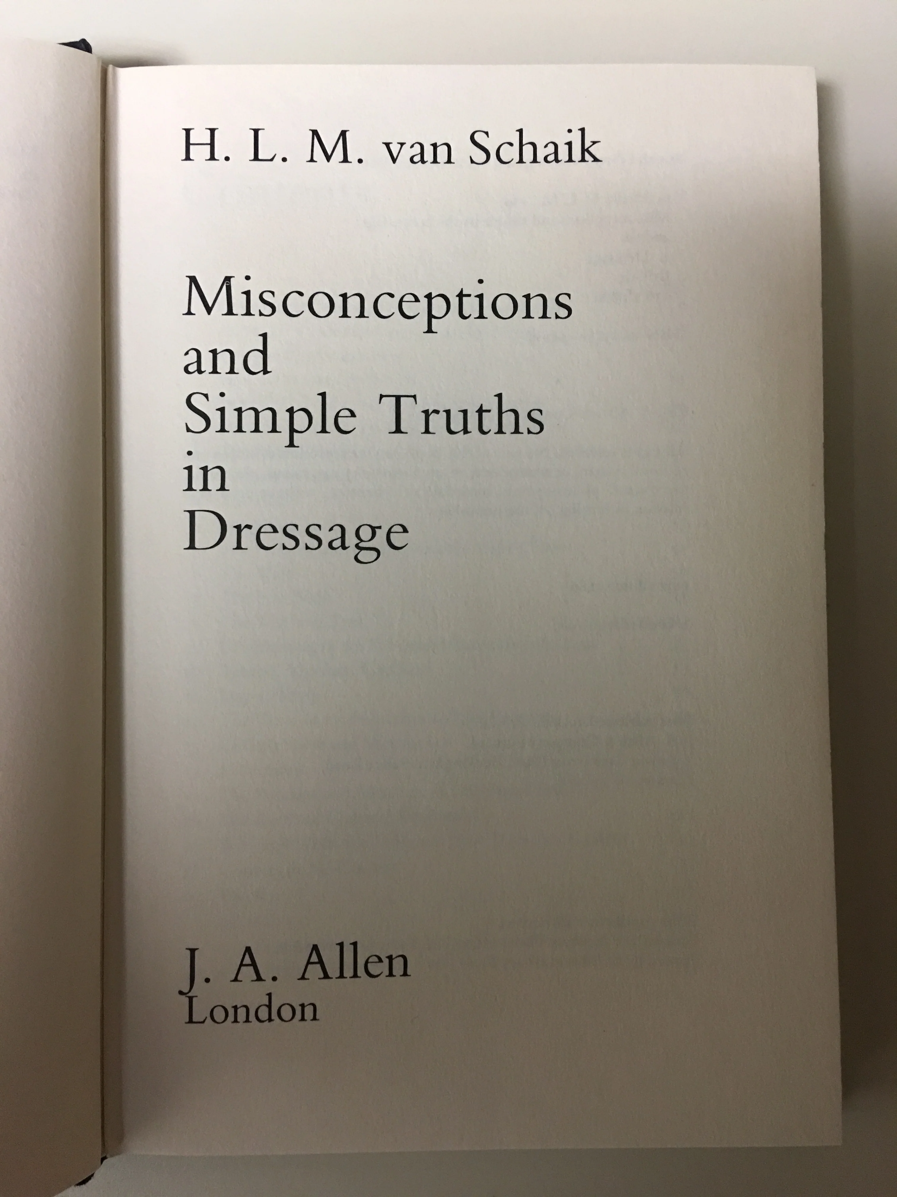 Misconceptions and Simple Truths in Dressage (Hardcover) by H.L.M.Van Schaik - gently used copy - Image 3