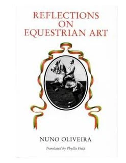 Reflections on Equestrian Art by Nuno Oliveira - hardcover - gently used