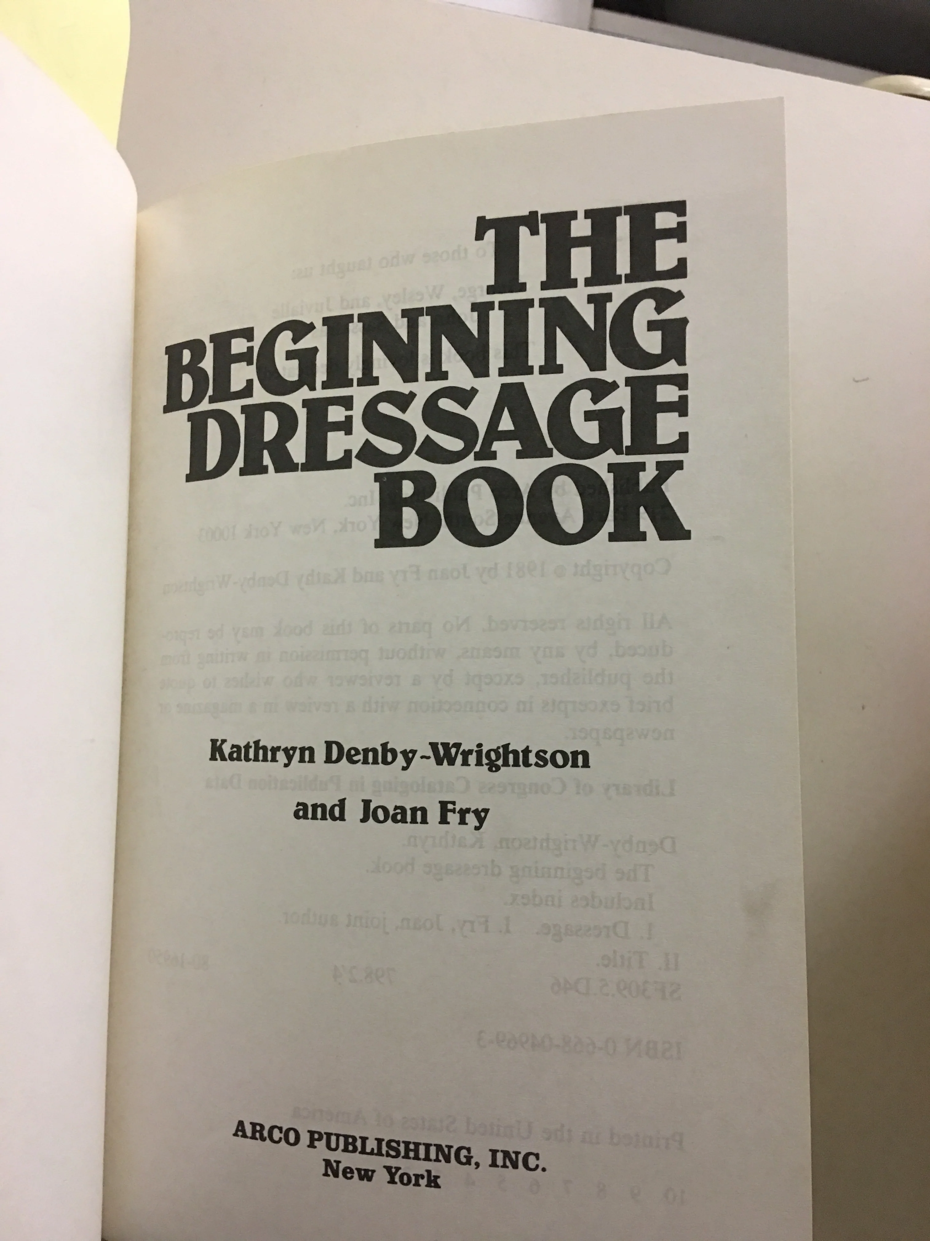 The Beginning Dressage Book: A Guide to the Basics for Horse and Rider Hardcover – June 1, 1981 - gently used copy