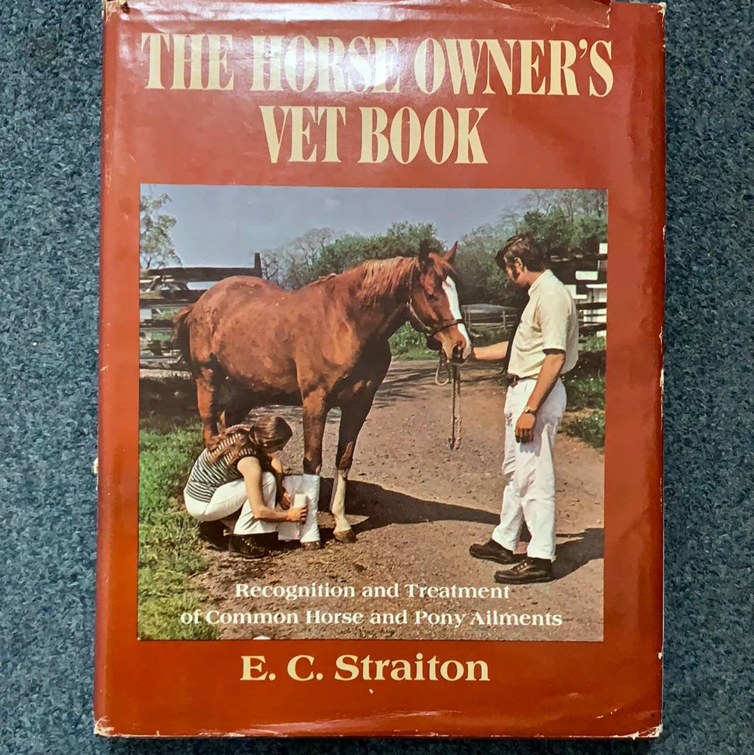 The Horse Owner's Vet Book : Recognition and Treatment of Common Horse and Pony Ailments (Revised and Updated) by E. C. Straiton - gently used hardcove - Image 2
