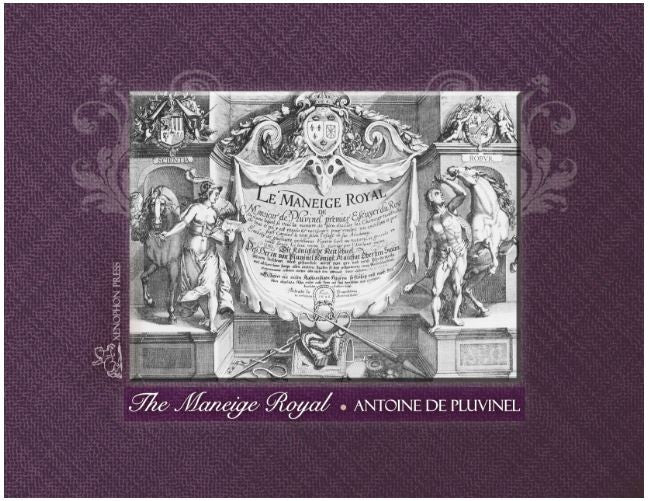 The Maneige Royal, or L’Instruction du Roy, by Antoine de Pluvinel