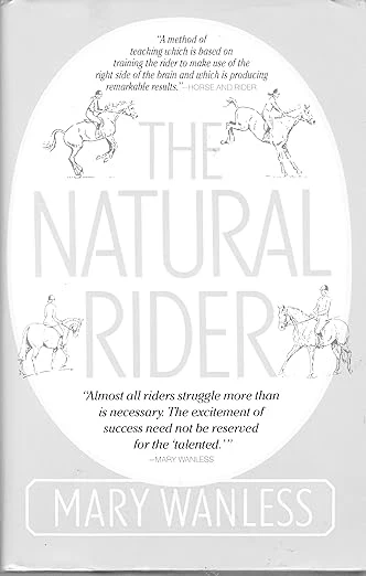 The Natural Rider: A Right-Brain Approach to Riding Hardcover – January 1, 1988 by Mary Wanless - gently used - Image 2